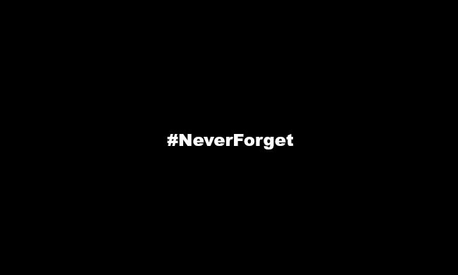 never forget.