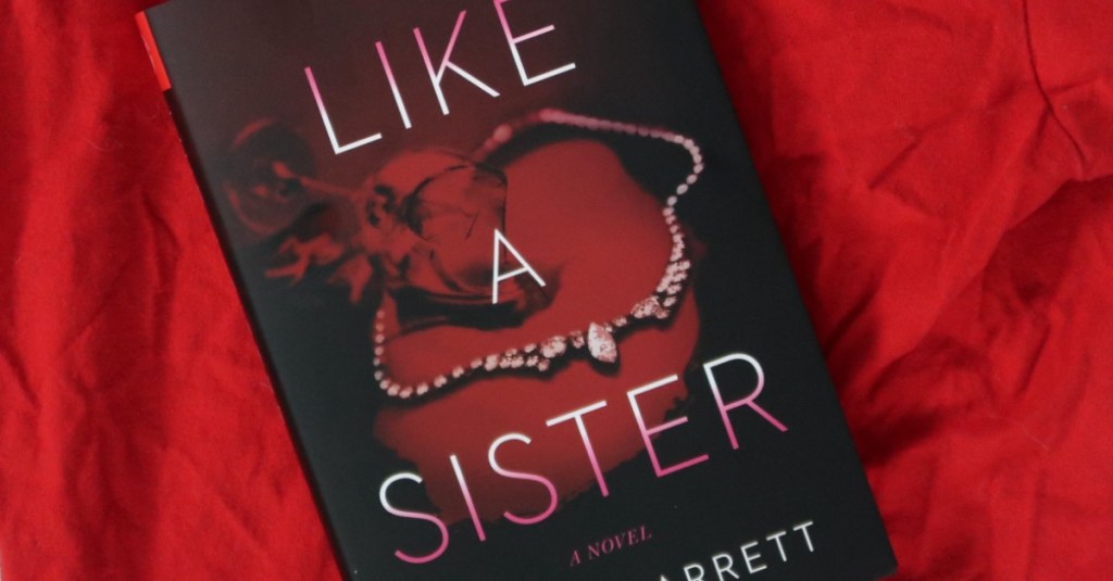 Like a Sister Will Keep You Guessing Until the Final&nbsp;Chapter
